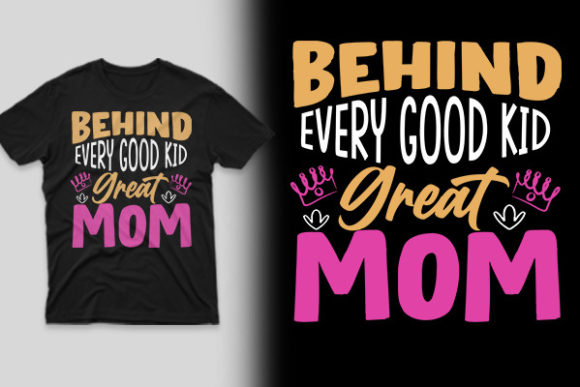 Behind Every Great Mom Graphics & Print Templates