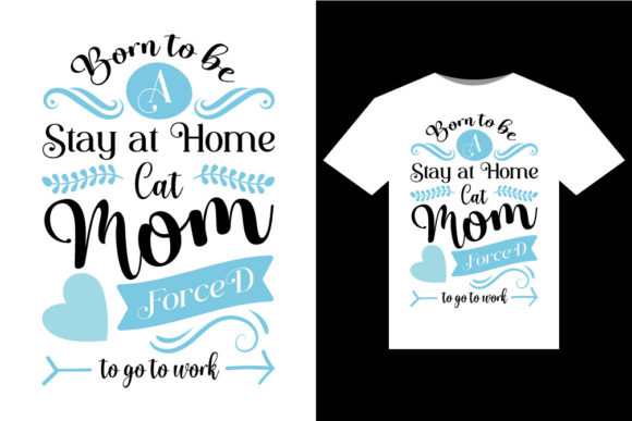 Born to Be a Stay at Home Cat T-shirt Graphics and T-Shirt Designs