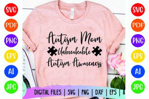 Graphics for Autism Mom Unbreakable Awareness T-Shirt Designs