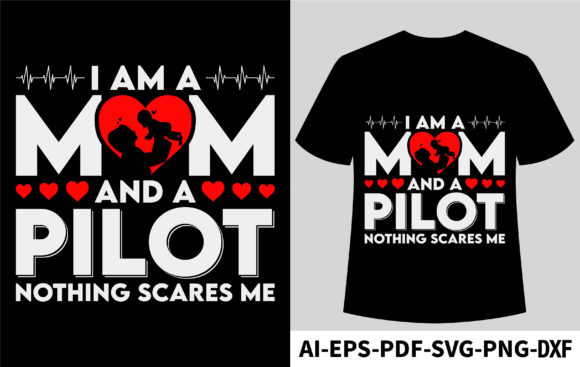I Am a Mom and a Pilot: Bold Graphics for T-Shirt Designs