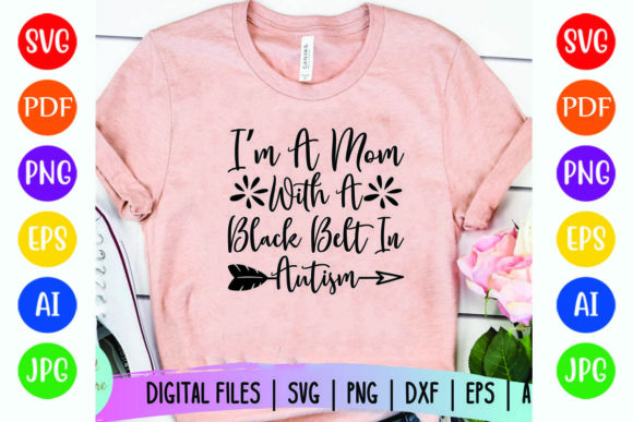 Im a Mom with a Black Belt in Autism Graphics