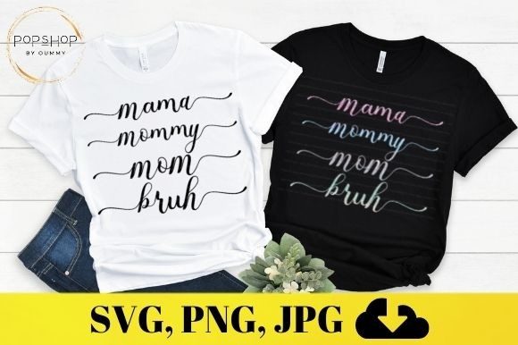 Mama Mommy Mom Bruh: Graphics & Illustrations