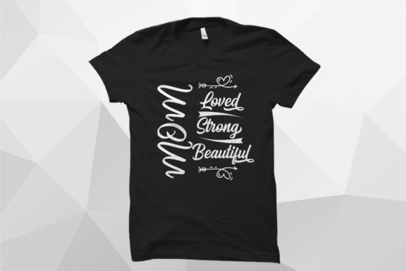 Mom, Loved, Strong, Beautiful Graphics & Print Templates
