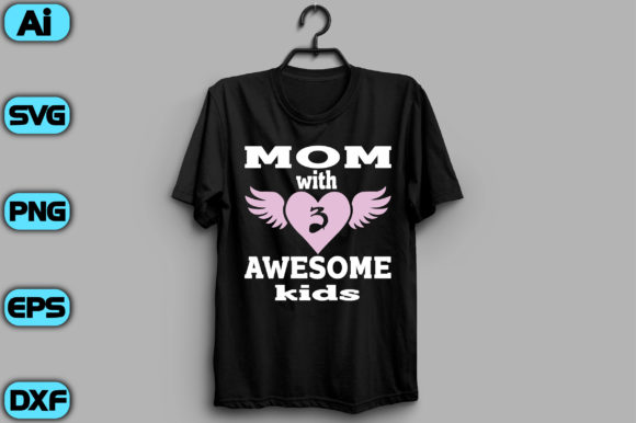 MOM with AWESOME KIDS Graphics for T-Shirt Designs