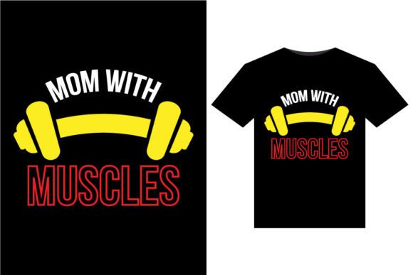 MOM with Muscles Graphics for T-Shirt Designs