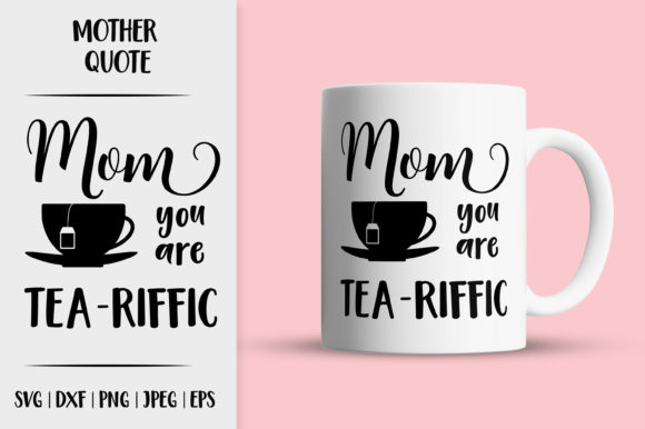 Mom You Are Tea Riffic Graphics & Illustrations