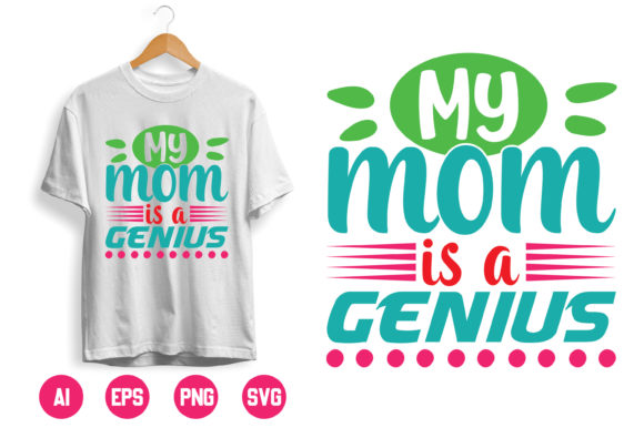 My Mom is a Genius Graphics & Print Templates