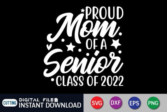 Proud Mom 2022 SVG: Graphics for T-Shirt Designs