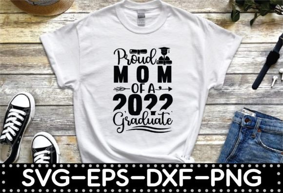 Proud Mom of a 2022 Graduate Svg Graphics