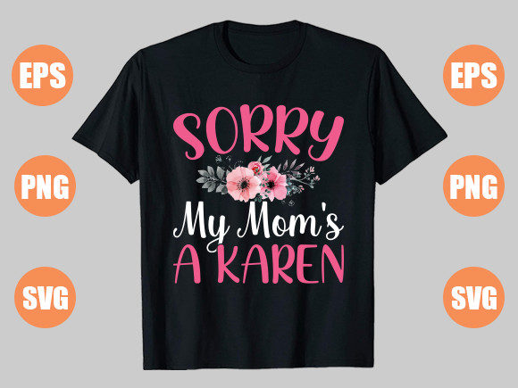 Reviewing SORRY MY MOM Graphics & T-Shirt Designs