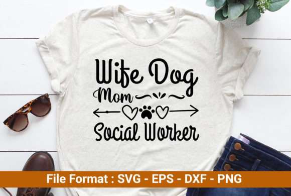 Wife Dog Mom Social Worker Graphics & Print Templates