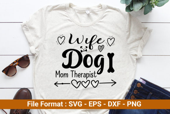 Wife Dog Mom Therapist Graphics & Print Templates